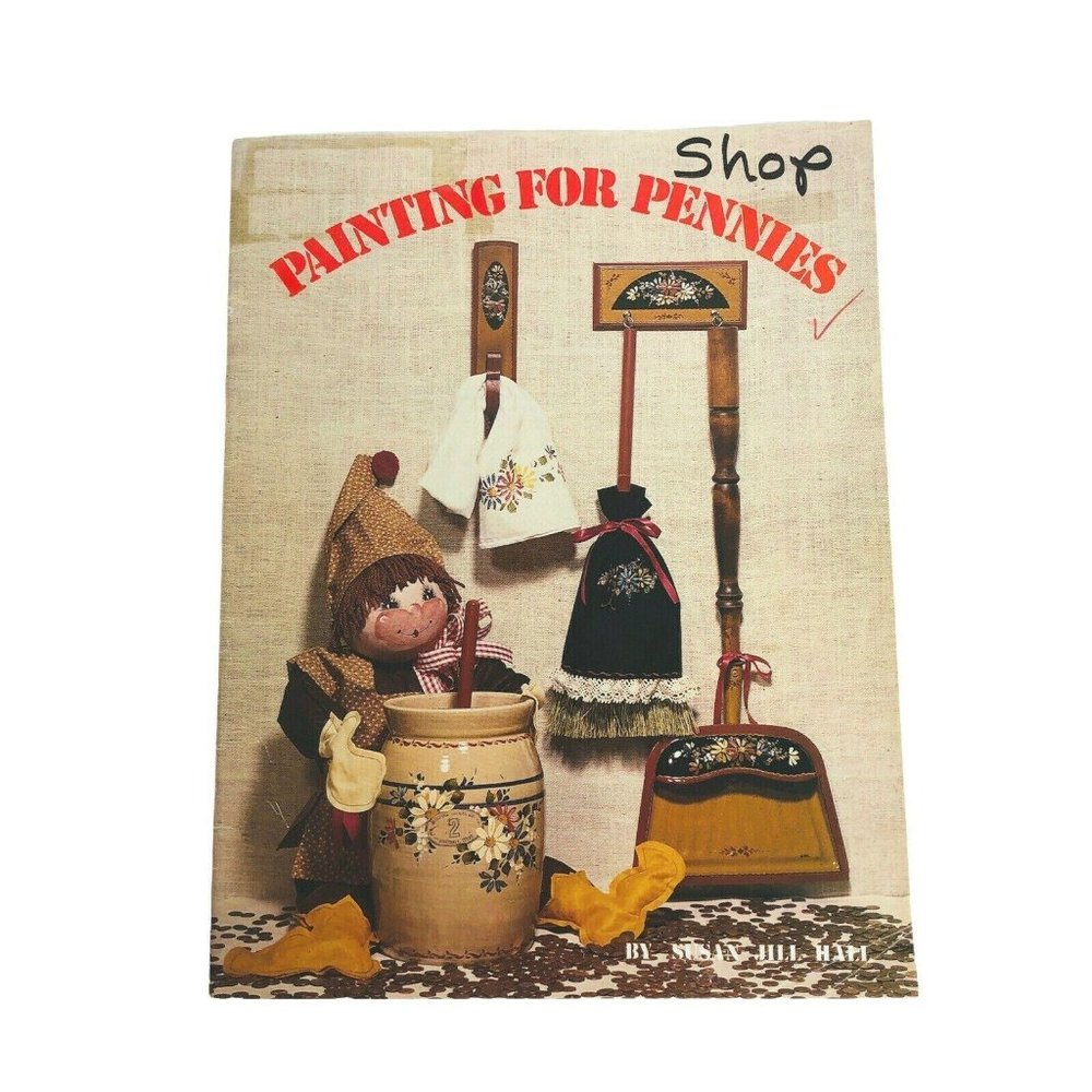 1982 Painting for Pennies Book Decorative Painting Susan Jill Hall Folk Art Tole